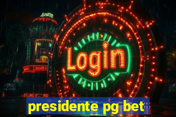 presidente pg bet